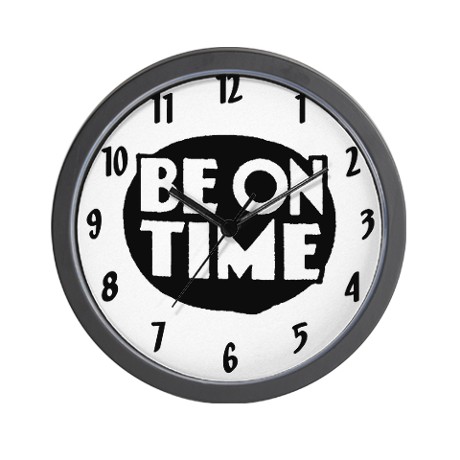 Be on time Be on time